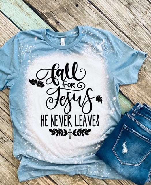 Fall for Jesus he never Leaves