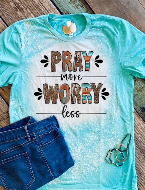 Pray More Worry Less T-Shirt