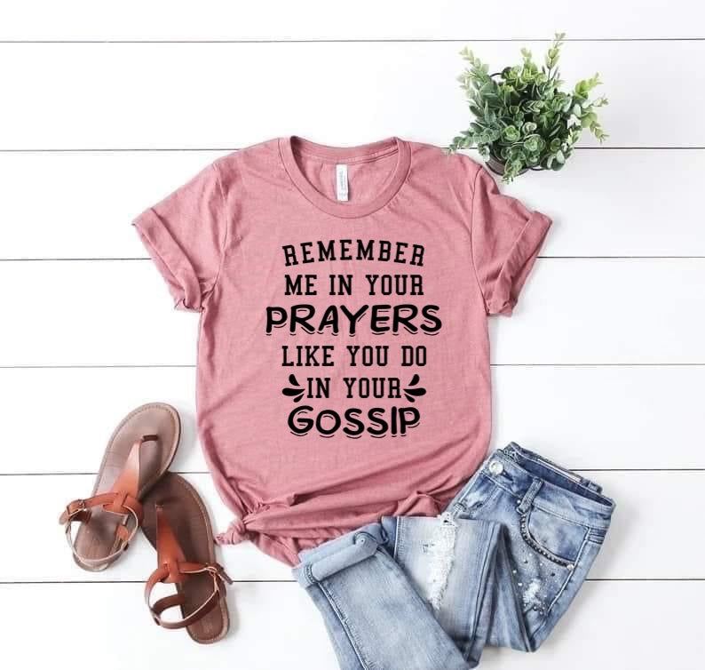 Remember Me in Your Prayers T-Shirt